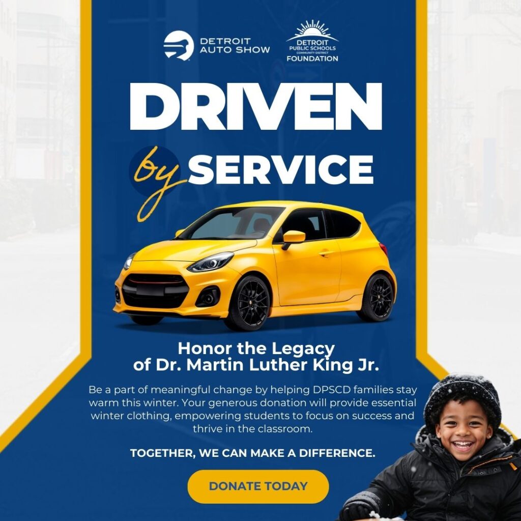 Promotional image for the Detroit Auto Show, featuring a yellow car. Text highlights the theme "Driven by Service," encouraging donations to support families and DPSCD students, focusing on honoring Dr. Martin Luther King Jr.'s legacy this winter. A "Donate Today" button is included.